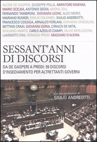 Sessant'anni di discorsi. 59 discorsi d'insediamento per altrettanti governi