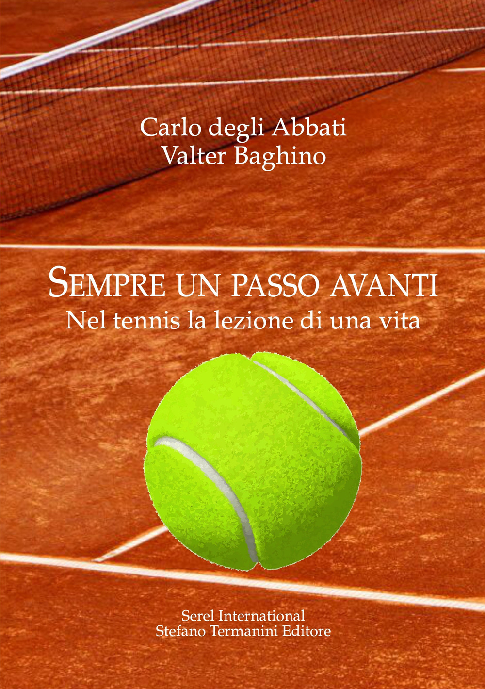 Sempre un passo avanti. Nel tennis la lezione di una vita