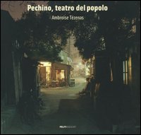 Pechino, teatro del popolo. Ediz. illustrata