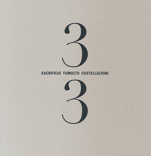 Tre terzi. Sacrificio tumulto costellazioni. Catalogo della mostra (Roma, 12 dicembre 2012- 17 febbraio 2013). Ediz. illustrata