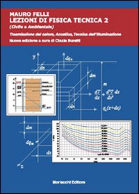 Lezioni di fisica tecnica (civile e ambientale). Vol. 2: Trasmissione del calore, acustica, tecnica dell'illuminazione