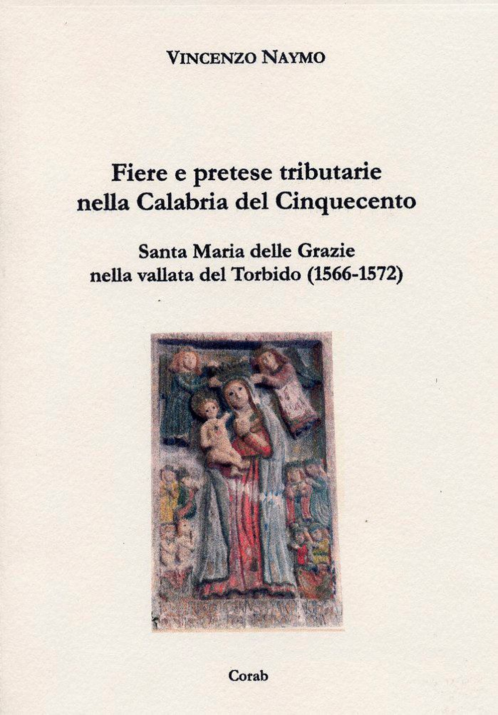 Fiere e pretese tributarie nella Calabria del Cinquecento. Santa Maria delle Grazie nella Vallata del torbido (1566-1572)