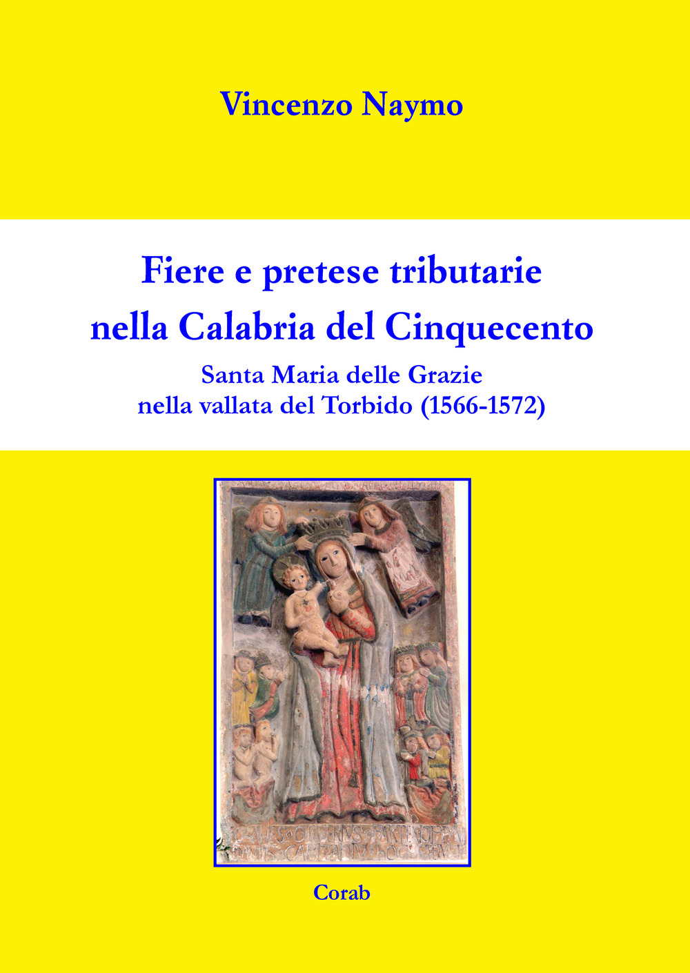 Fiere e pretese tributarie nella Calabria del Cinquecento. Santa Maria delle Grazie nella Vallata del torbido (1566-1572)