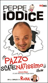 Pazzo scatenatissimo show. DVD