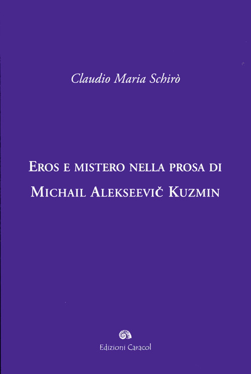 Eros e mistero nella prosa di Michail Alekseevi Kuzmin