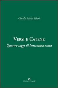 Versi e catene. Quattro saggi di letteratura russa