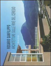 Rosario Sanfilippo. Architetture sulle rive del Ceresio. Ediz. illustrata