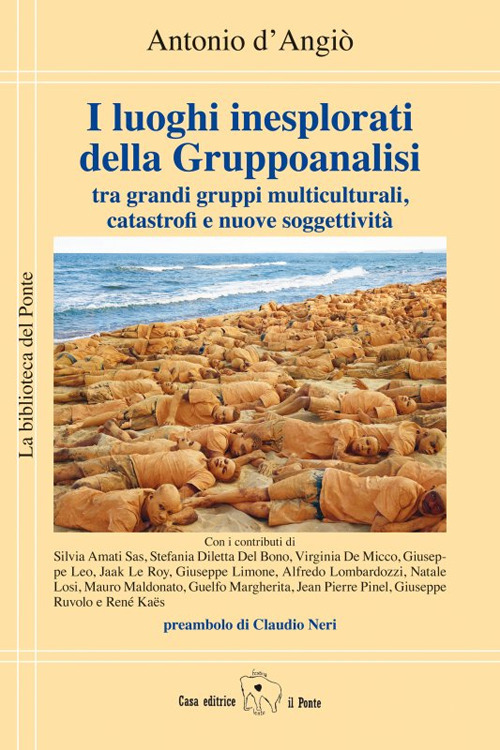 I luoghi inesplorati della Gruppoanalisi tra grandi gruppi multiculturali, catastrofi e nuove soggettività