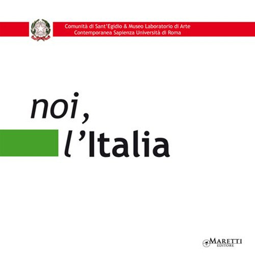 Noi l'Italia. Ediz. illustrata