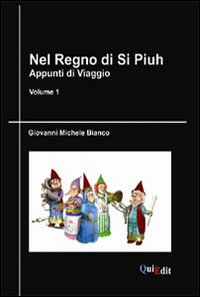 Nel regno di Si Piuh. Appunti di viaggio. Vol. 1