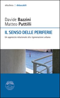 Il senso delle periferie. Un approccio relazionale alla riqualificazione urbana