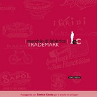Marchio di fabbrica. Trade mark. Catalogo della mostra (Sassari, 27 novembre-4 dicembre 2006). Ediz. illustrata
