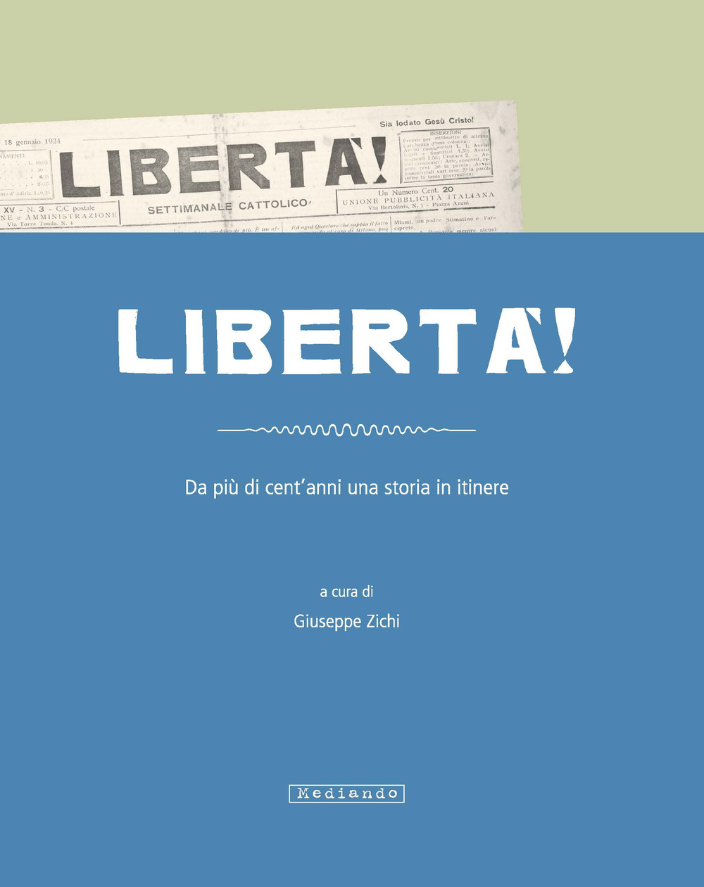 Libertà. Da più di cent'anni una storia in itinere