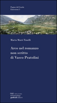 Arco nel romanzo non scritto di Vasco Pratolini
