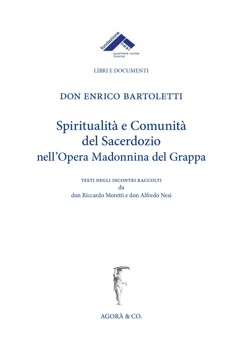 Spiritualità e comunità del sacerdozio nell'Opera Madonnina del Grappa