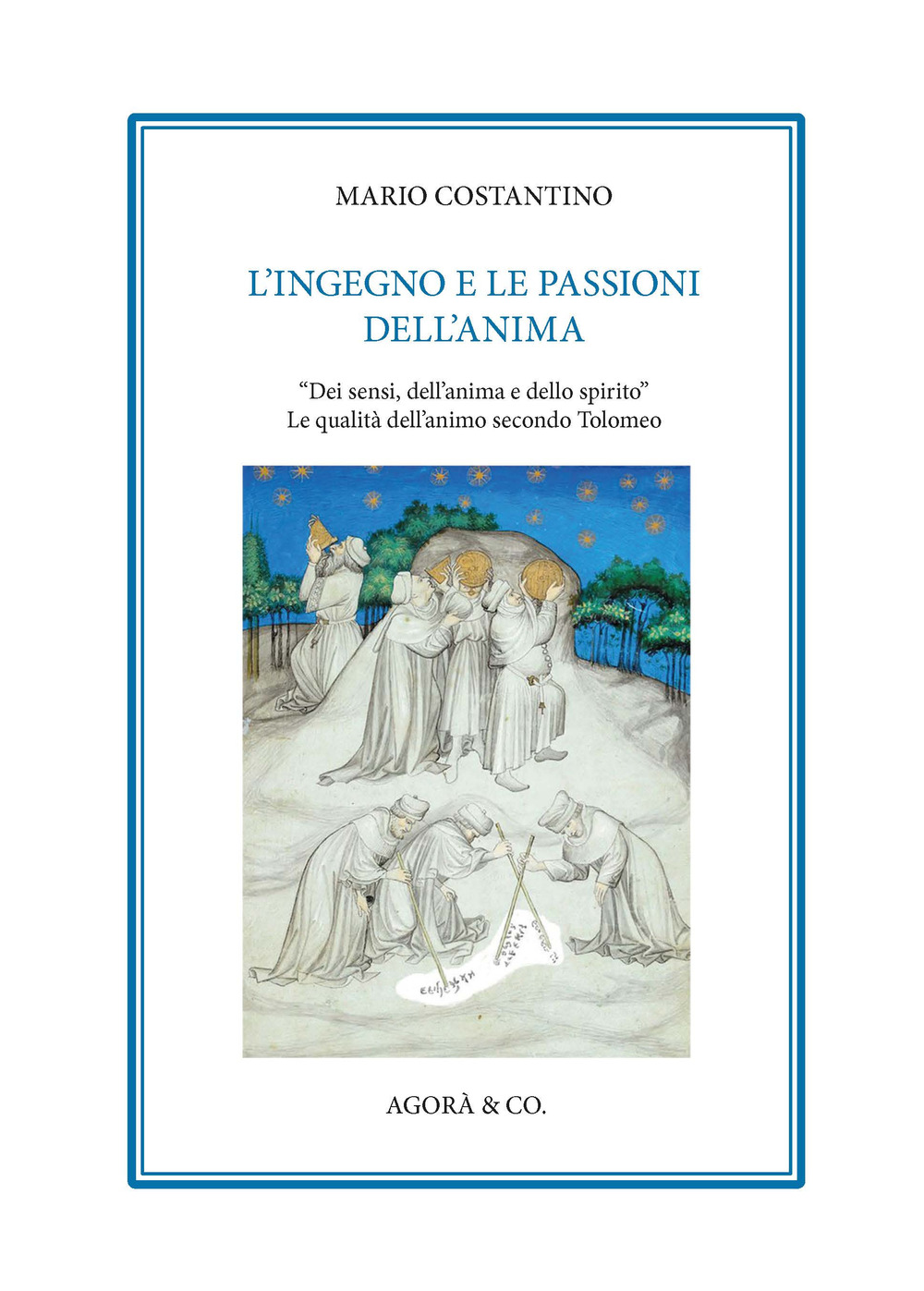 L'ingegno e le passioni dell'anima. «Dei sensi, dell'anima e dello spirito». Le qualità dell'animo secondo Tolomeo