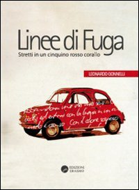 Linee di fuga. Stretti in un cinquino rosso corallo