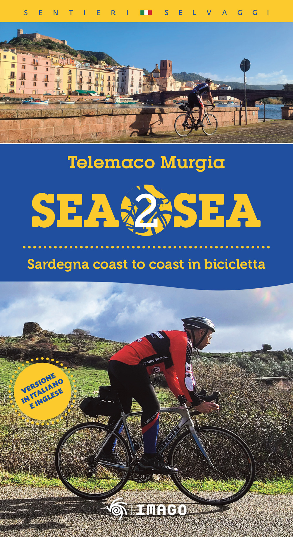 Sea 2 sea. Sardegna coast to coast in bicicletta. Ediz. italiana e inglese