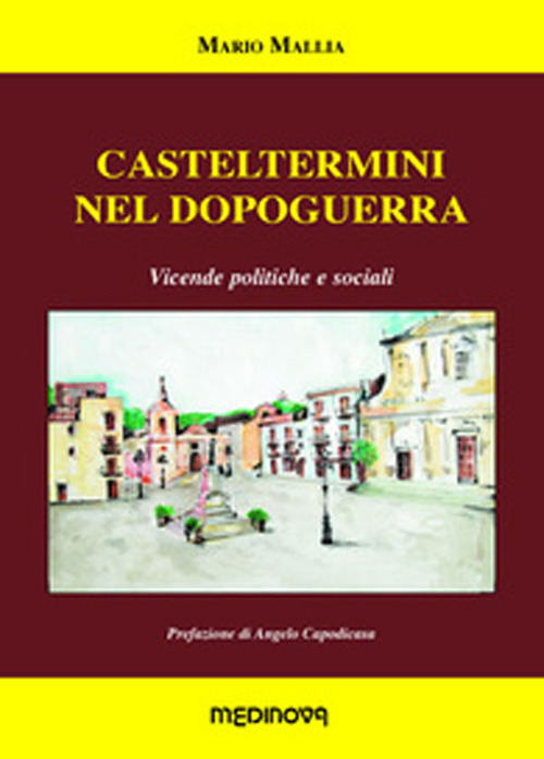 Casteltermini nel dopoguerra. Vicende politiche e sociali