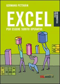 Excel. Per essere subito operativi