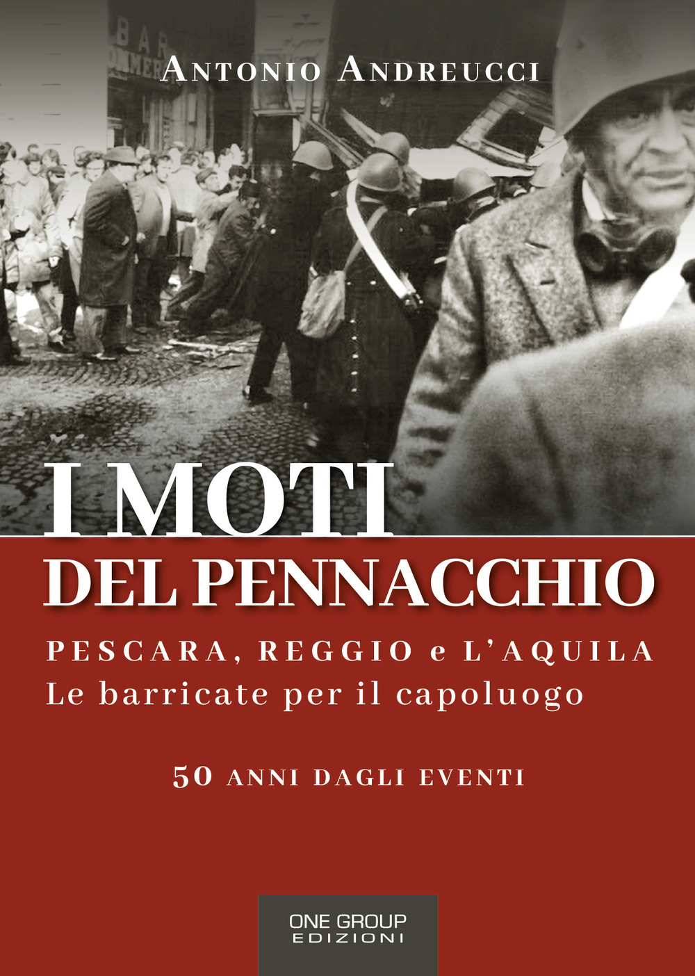 I moti del Pennacchio. Pescara, Reggio e L'Aquila. Le barricate per il capoluogo