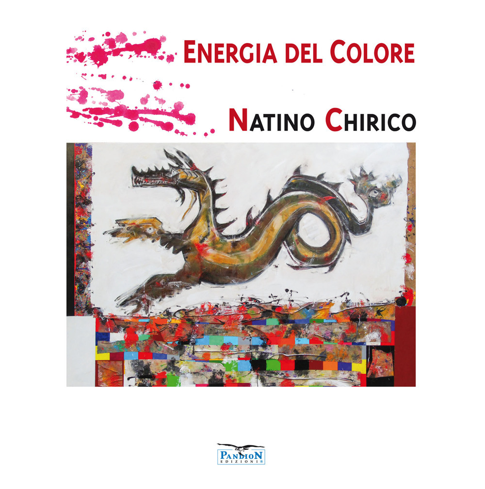 Energia del colore. Natino Chirico. Ediz. illustrata