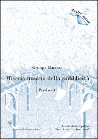 Miseria umana della pubblicità. Passi scelti