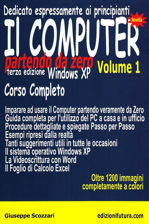 Il computer partendo da zero. Vol. 1: Windows XP