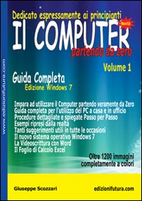 Il computer partendo da zero. Vol. 1: Windows 7