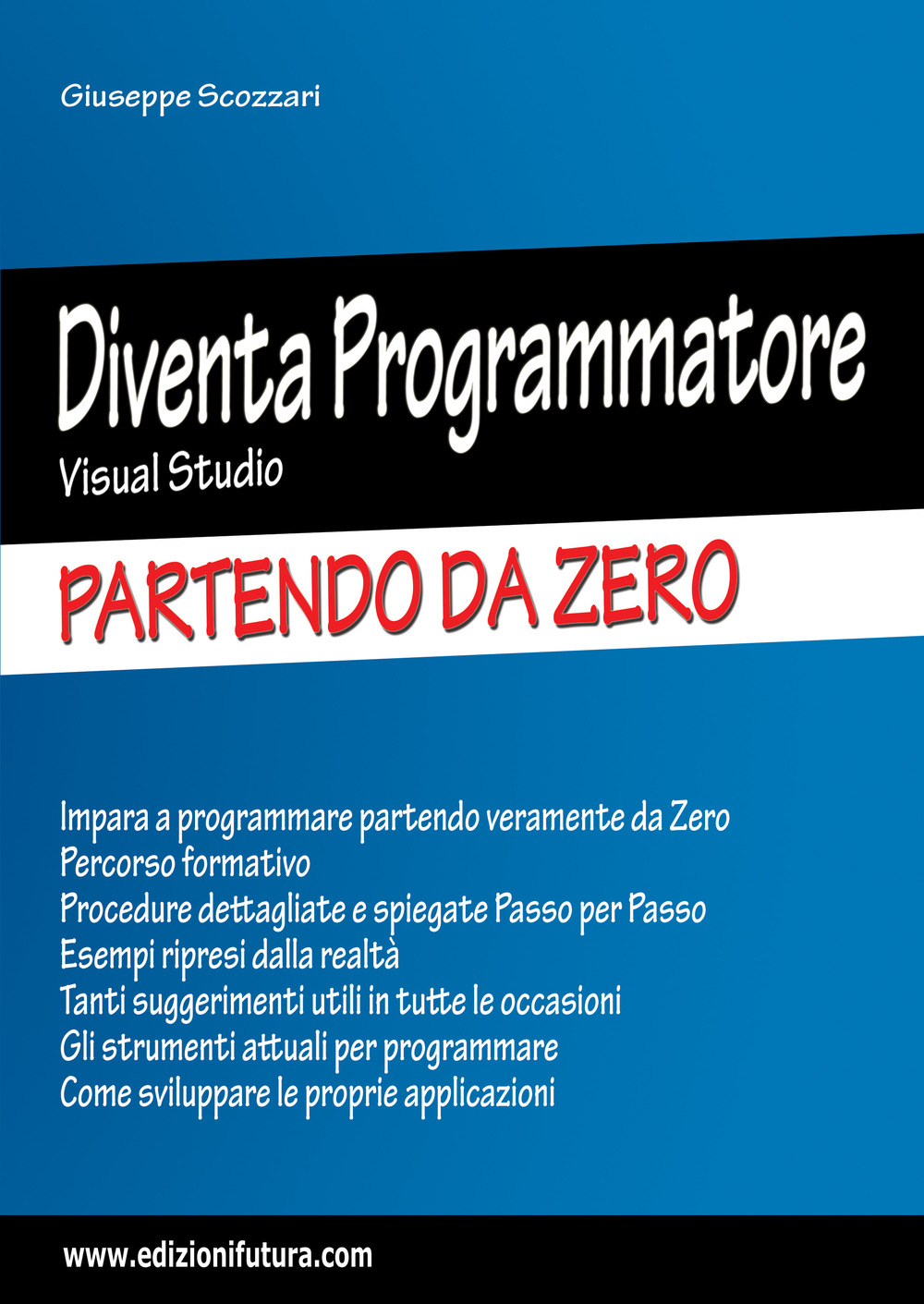 Diventa programmatore Visual Studio. Partendo da zero. Ediz. ampliata