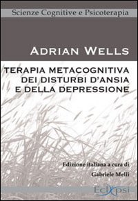 Terapia metacognitiva dei disturbi d'ansia e della depressione