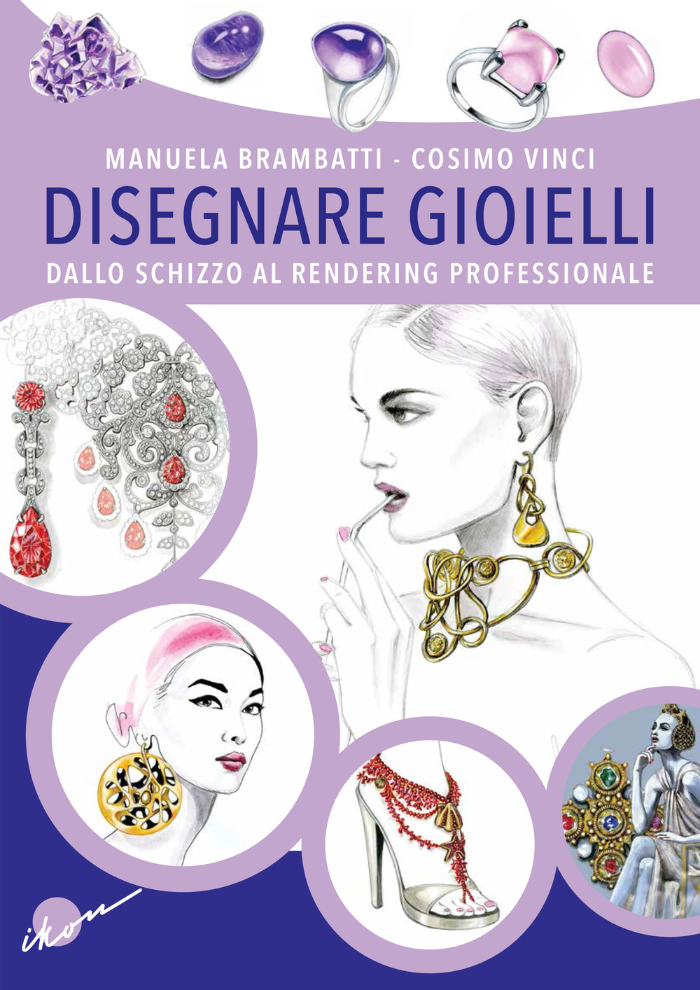 Disegnare gioielli. Dallo schizzo al rendering professionale