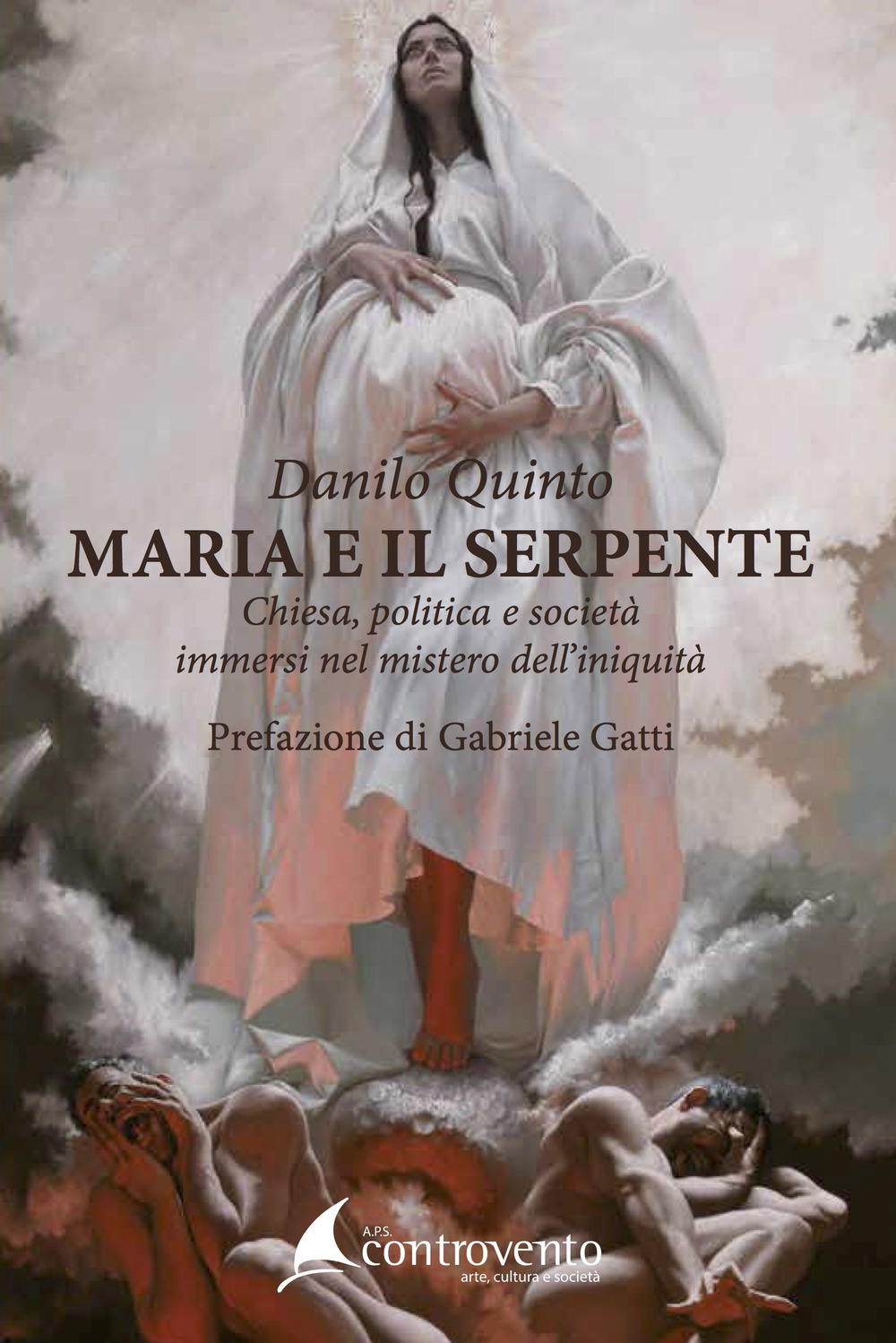 Maria e il serpente. Chiesa, politica e società immersi nel mistero dell'iniquità