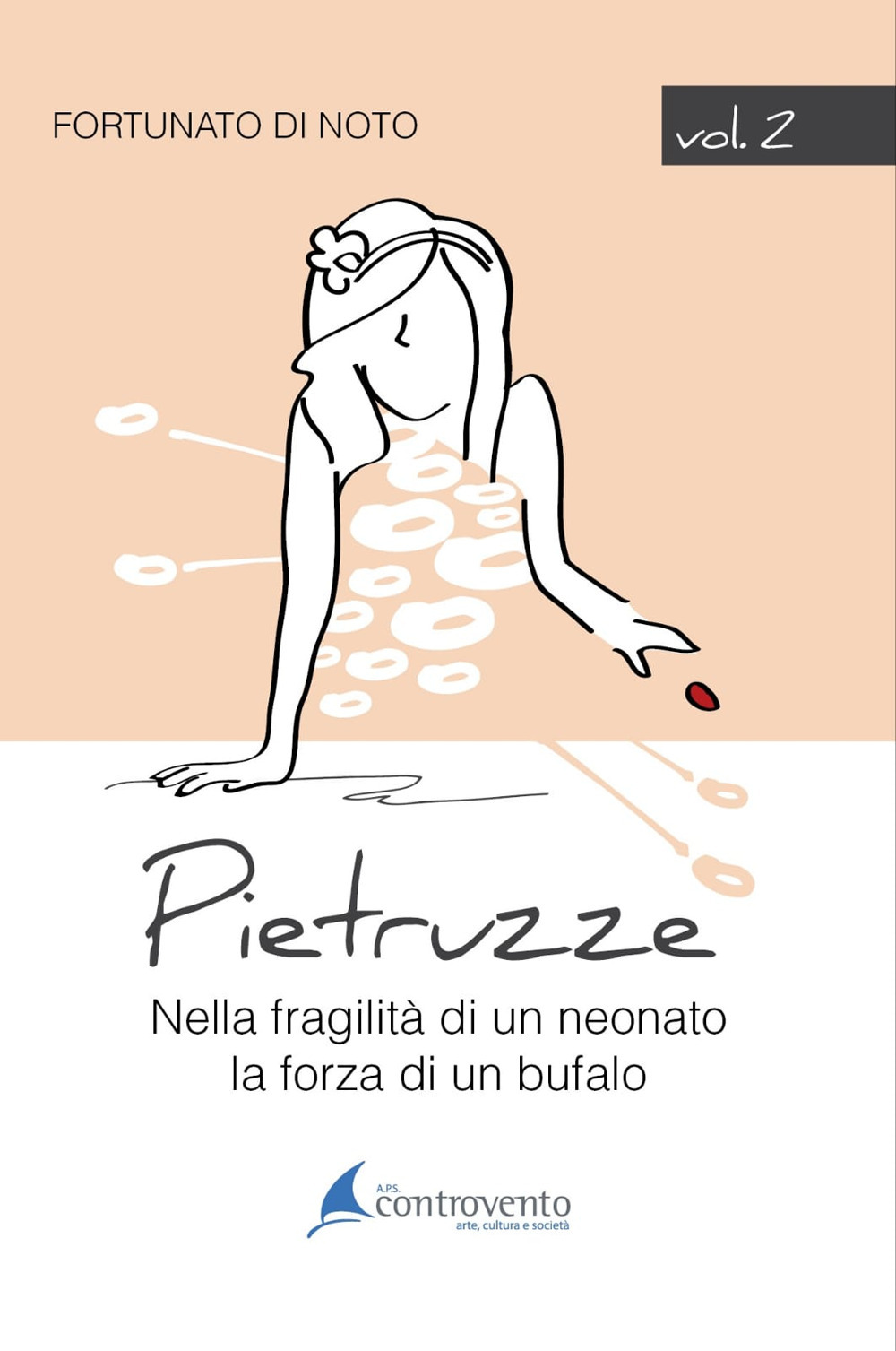 Pietruzze. Vol. 2: Nella fragilità di un neonato la forza di un bufalo