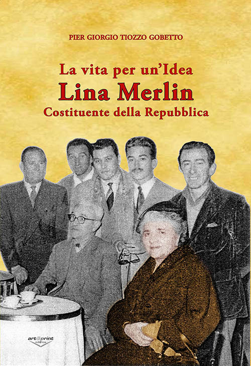 Una vita per un'idea. Lina Merlin costituente della Repubblica