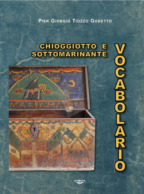 Vocabolario chioggiotto e sottomarinante