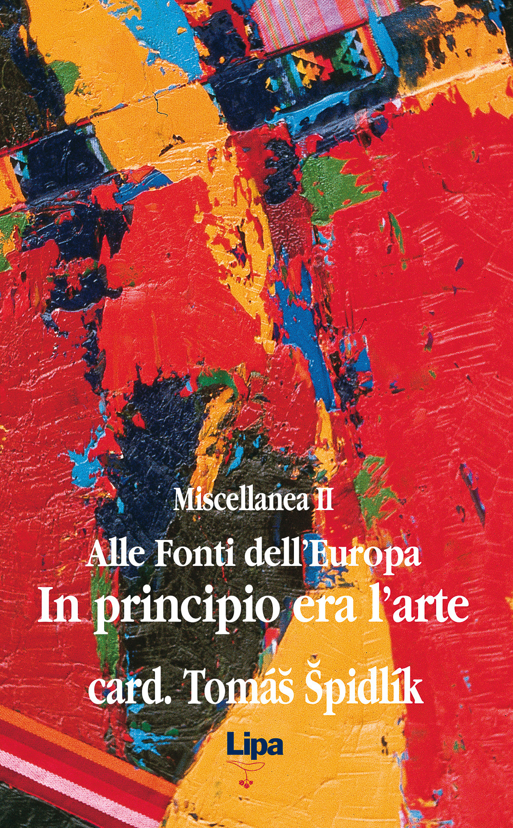 Alle fonti dell'Europa. Miscellanea. Vol. 2: In principio era l'arte