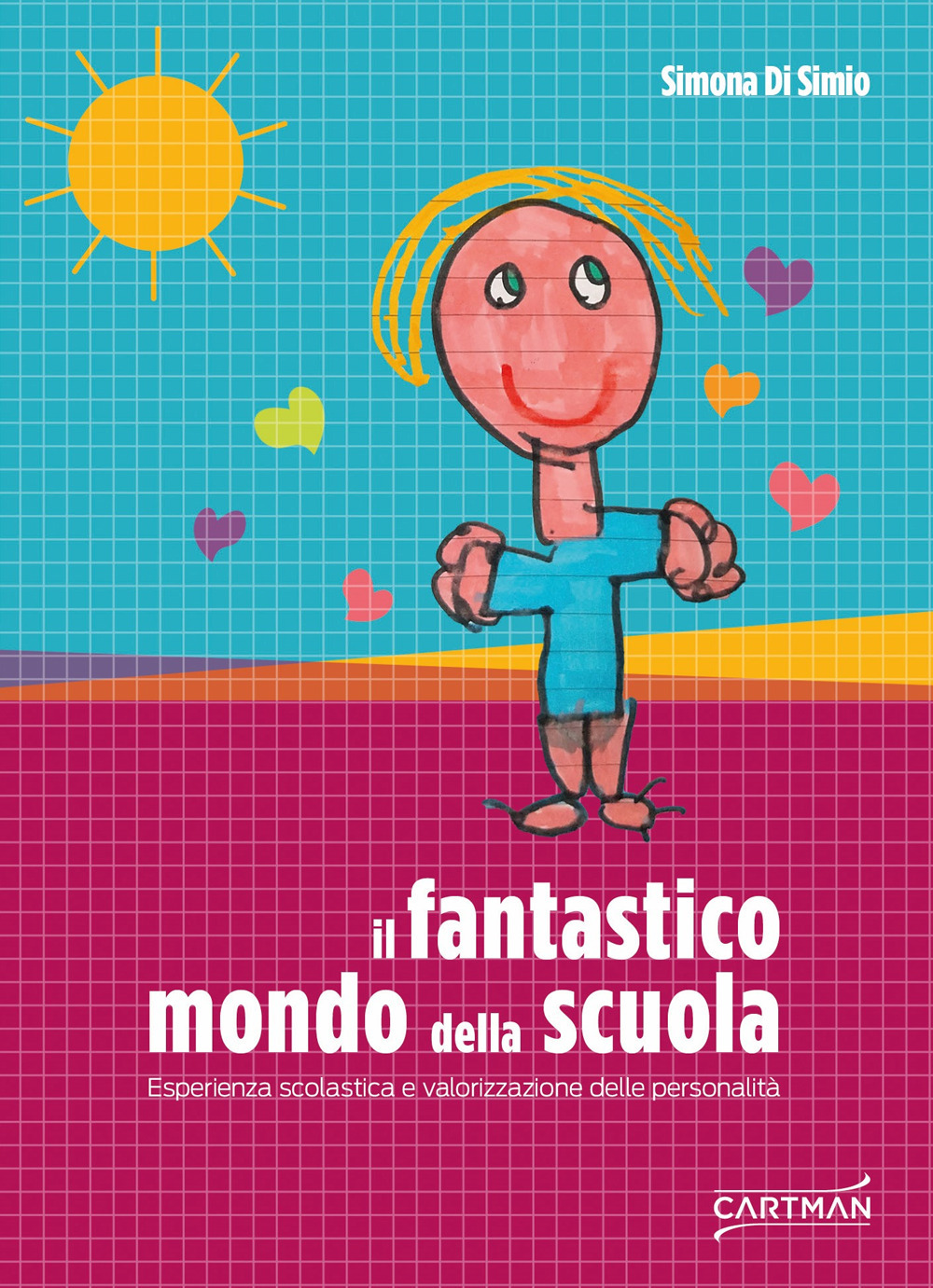 Il fantastico mondo della scuola. Esperienza scolastica e valorizzazione delle personalità