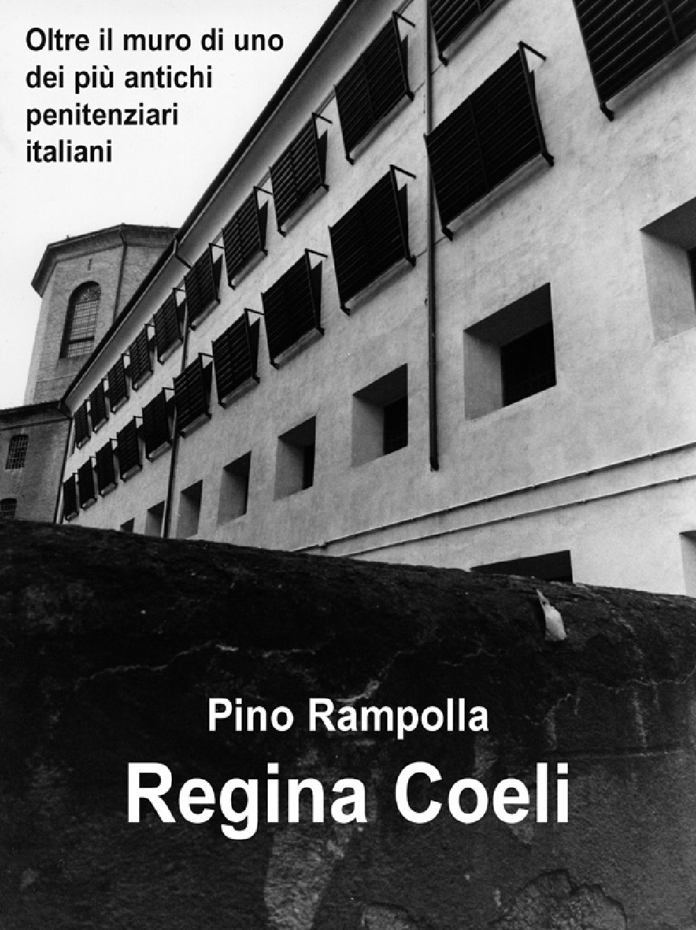 Regina Coeli. Oltre il muro di uno dei più antichi penitenziari italiani