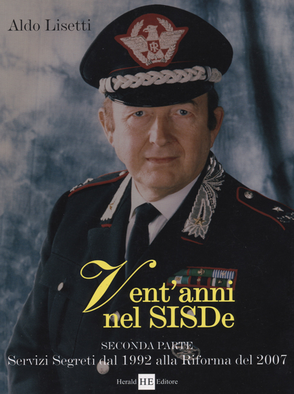 Vent'anni nel Sisde. Servizi segreti dal 1992 alla riforma del 2007