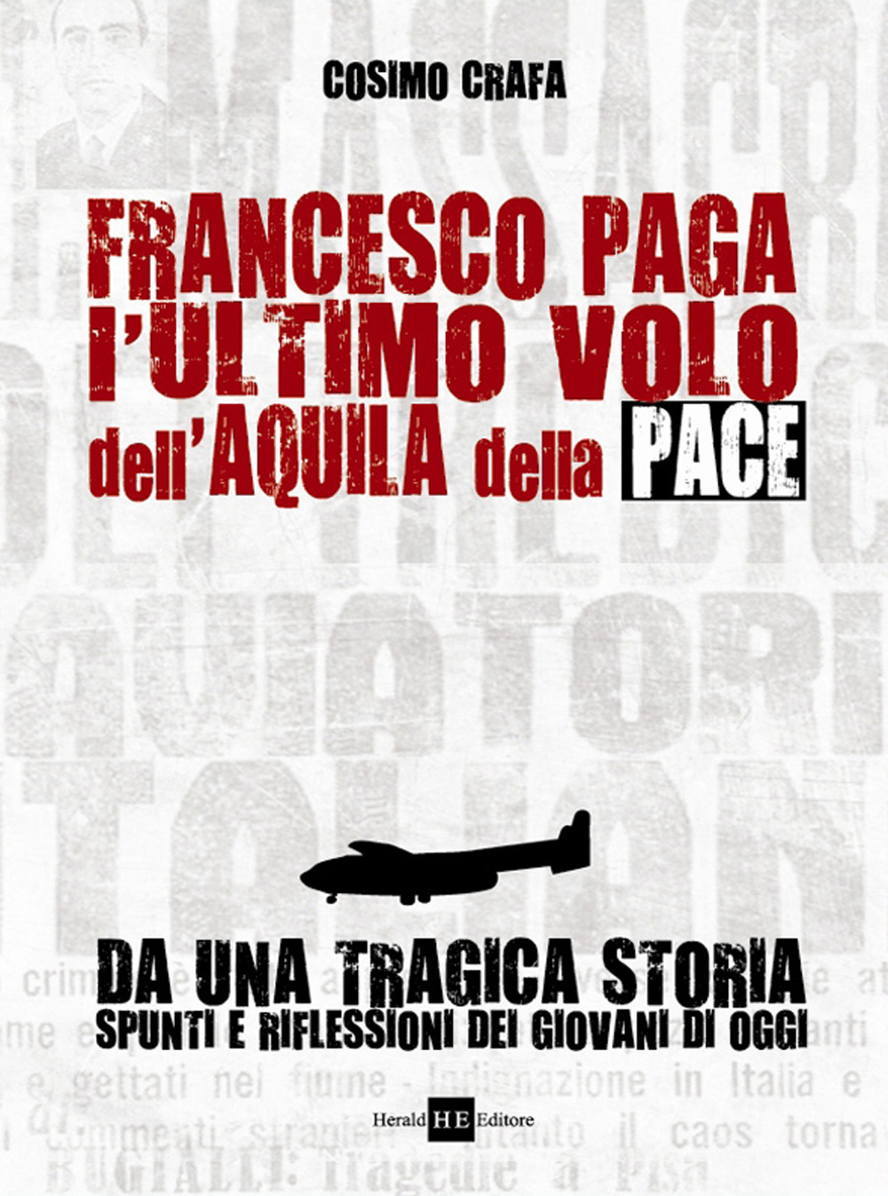 Francesco Paga. L'ultimo volo dell'aquila della pace