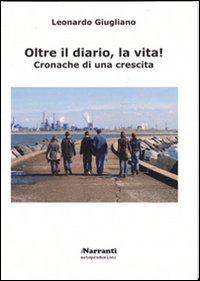 Oltre il diario, la vita! Cronache di una crescita