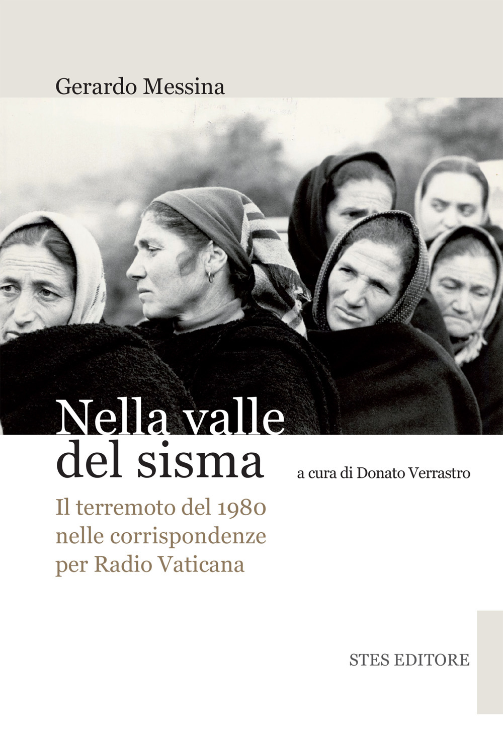 Nella valle del sisma. Il terremoto del 1980 in un anno di corrispondenze con Radio Vaticana