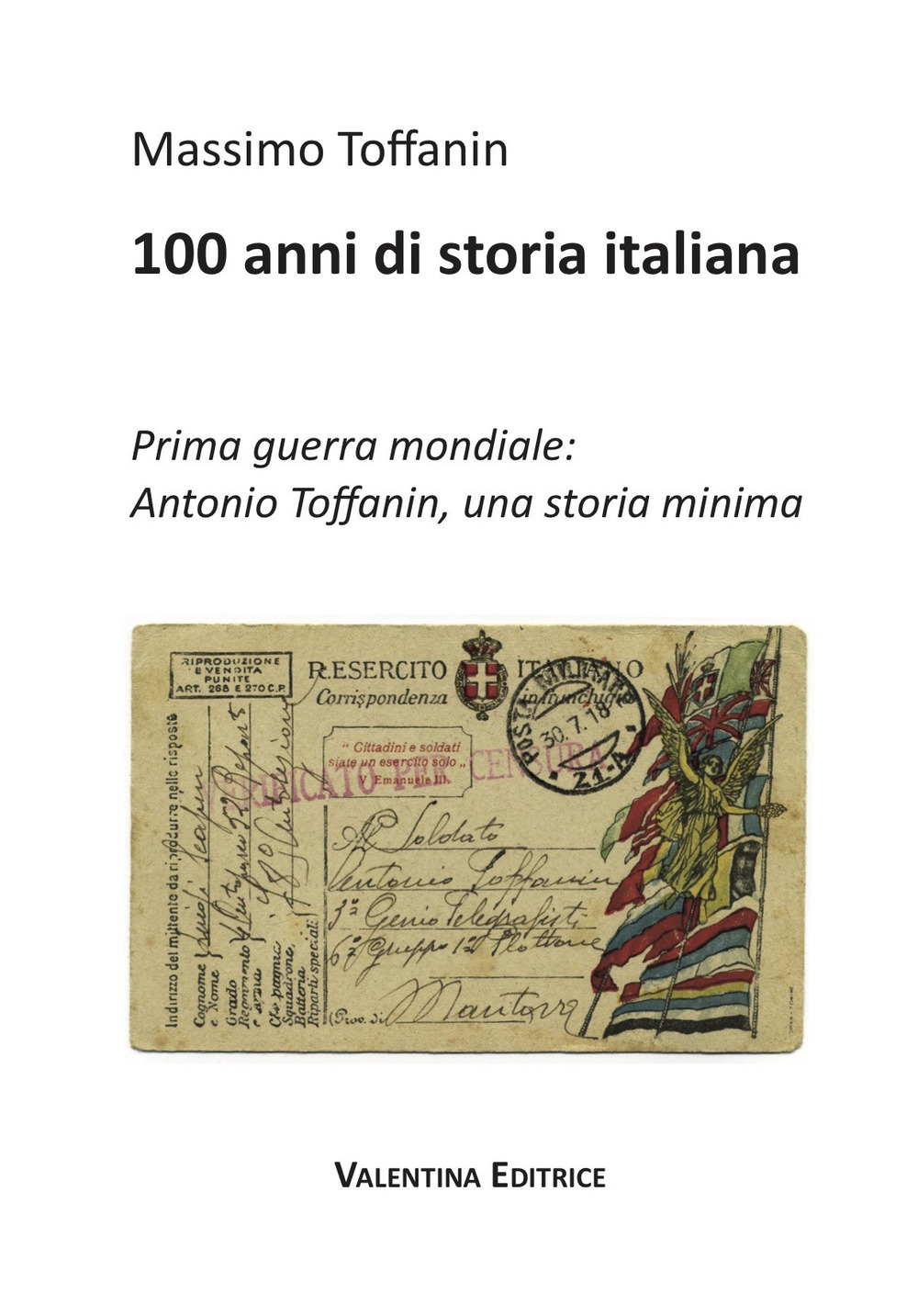 100 anni di storia italiana. Prima guerra mondiale: Antonio Toffanin, una storia minima