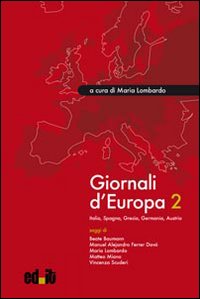 Giornali d'Europa. Vol. 2: Italia, Spagna, Grecia, Germania, Austria