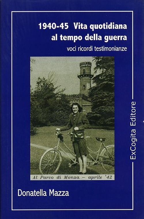 1940-45. Vita quotidiana al tempo della guerra