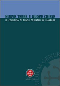 Nuove terre e nuove chiese. Le comunità di fedeli orientali in diaspora