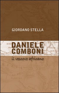 Daniele Comboni. Il vescovo africano