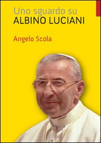 Uno sguardo su Albino Luciani