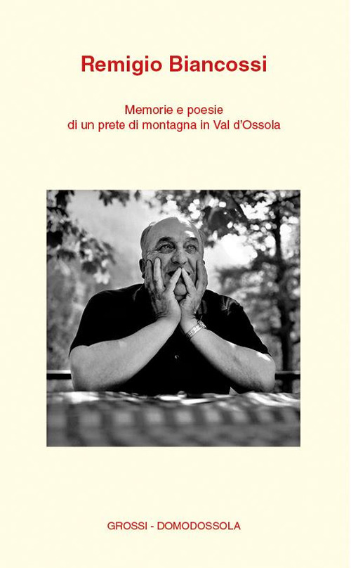 Memorie e poesie di un prete di montagna in Val d'Ossola